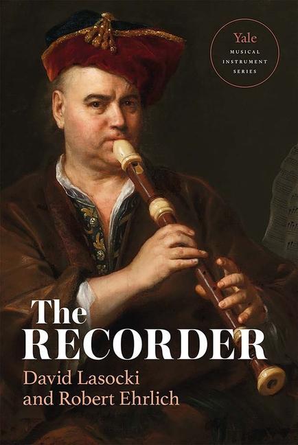 Cover: 9780300118704 | The Recorder | David Lasocki (u. a.) | Buch | Gebunden | Englisch