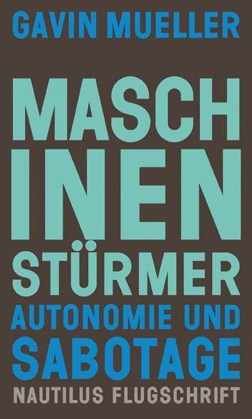 Cover: 9783960543077 | Maschinenstürmer | Autonomie und Sabotage | Gavin Mueller | Buch