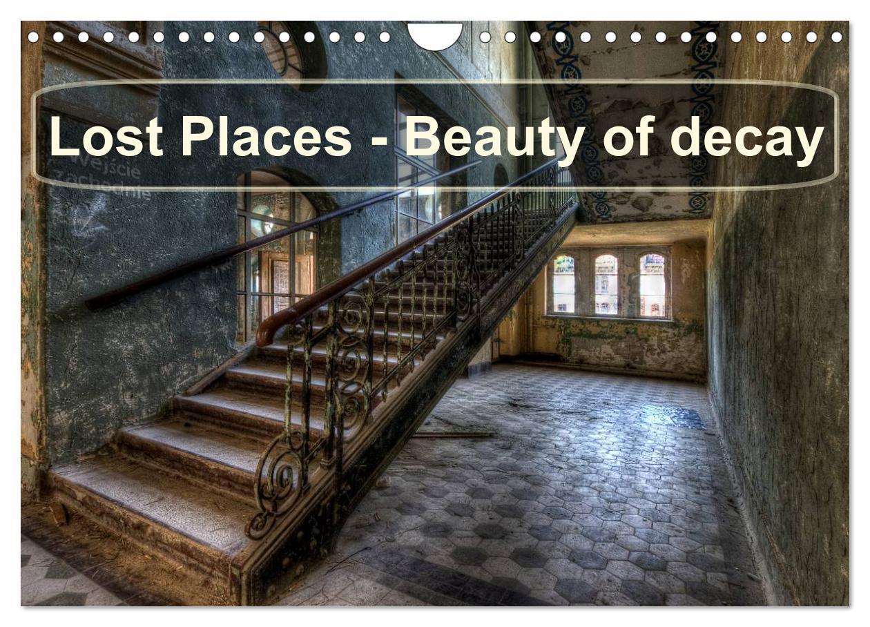 Cover: 9781325892570 | Lost Places - Beauty of decay (Wall Calendar 2024 DIN A4...