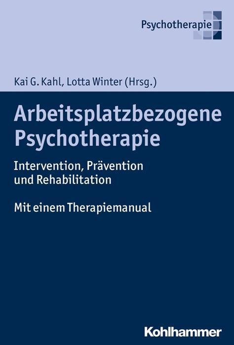 Cover: 9783170285019 | Arbeitsplatzbezogene Psychotherapie | Kai G. Kahl | Buch | 243 S.