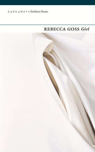 Cover: 9781784107239 | Girl | Rebecca Goss | Taschenbuch | Kartoniert / Broschiert | Englisch
