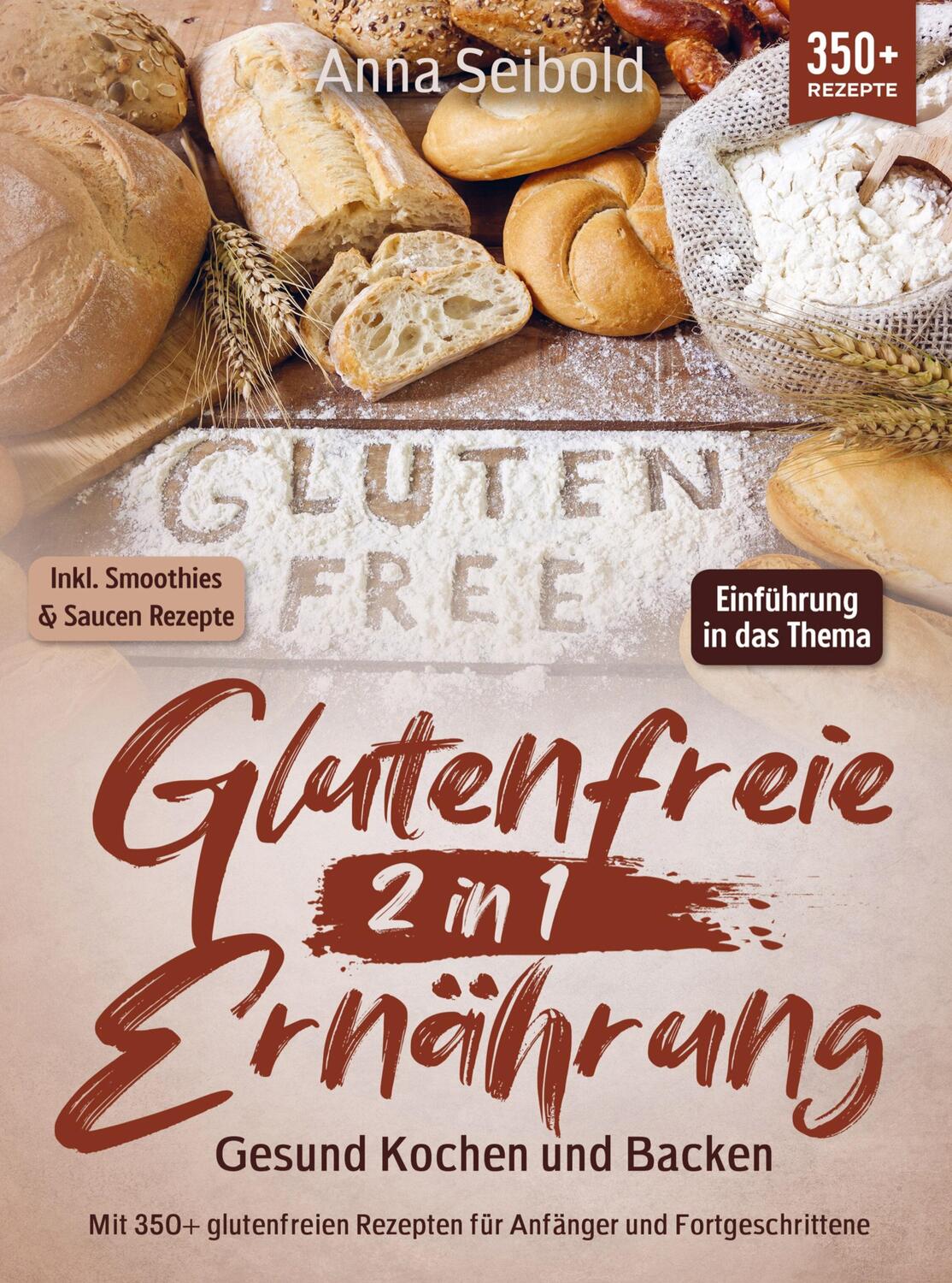 Cover: 9789403718460 | Glutenfreie Ernährung 2 in 1 ¿ Gesund Kochen und Backen | Anna Seibold
