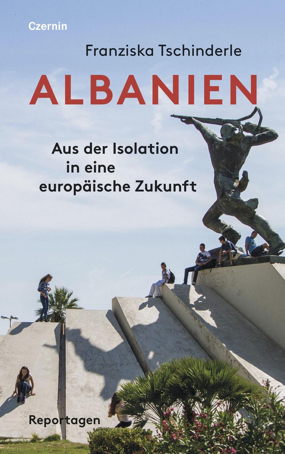 Cover: 9783707607628 | Albanien | Aus der Isolation in eine europäische Zukunft | Tschinderle