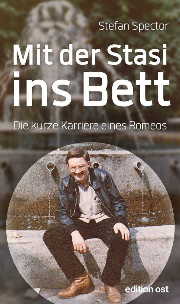 Cover: 9783360018915 | Mit der Stasi ins Bett | Die kurze Karriere eines Romeos | Spector