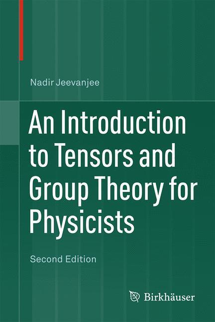 Cover: 9783319147932 | An Introduction to Tensors and Group Theory for Physicists | Jeevanjee