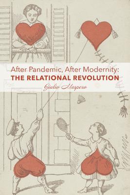 Cover: 9781587310065 | After Pandemic, After Modernity: The Relational Revolution | Maspero