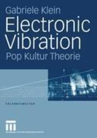 Cover: 9783810041029 | Electronic Vibration | Pop Kultur Theorie | Gabriele Klein | Buch