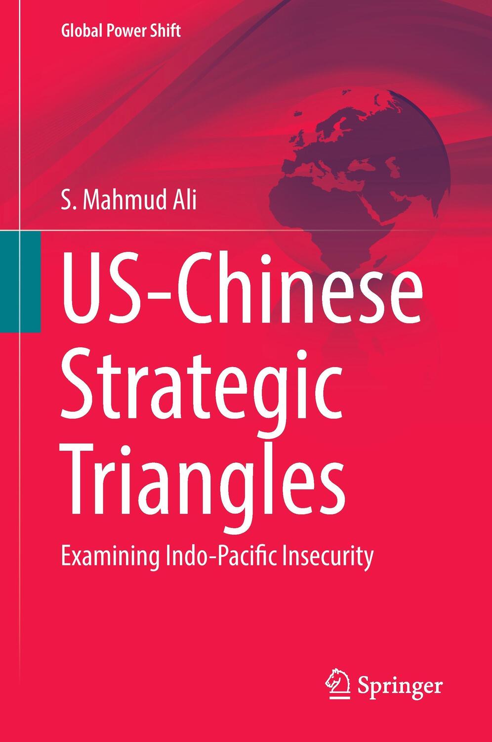 Cover: 9783319577463 | US-Chinese Strategic Triangles | Examining Indo-Pacific Insecurity