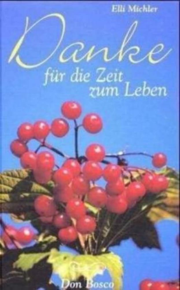 Cover: 9783769812589 | Danke für die Zeit zum Leben | Elli Michler | Buch | Farbfotos | 68 S.