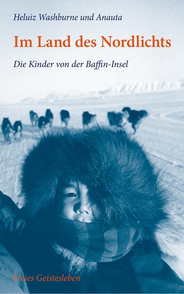 Cover: 9783772525186 | Im Land des Nordlichts | Die Kinder von der Baffin-Insel | Buch | 2010