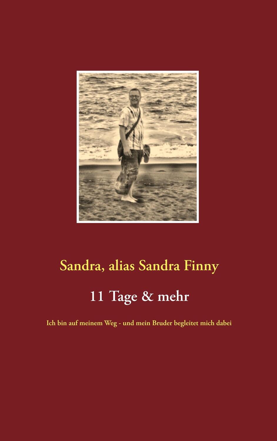 Cover: 9783752879636 | 11 Tage & mehr | Sandra, alias Sandra Finny | Taschenbuch