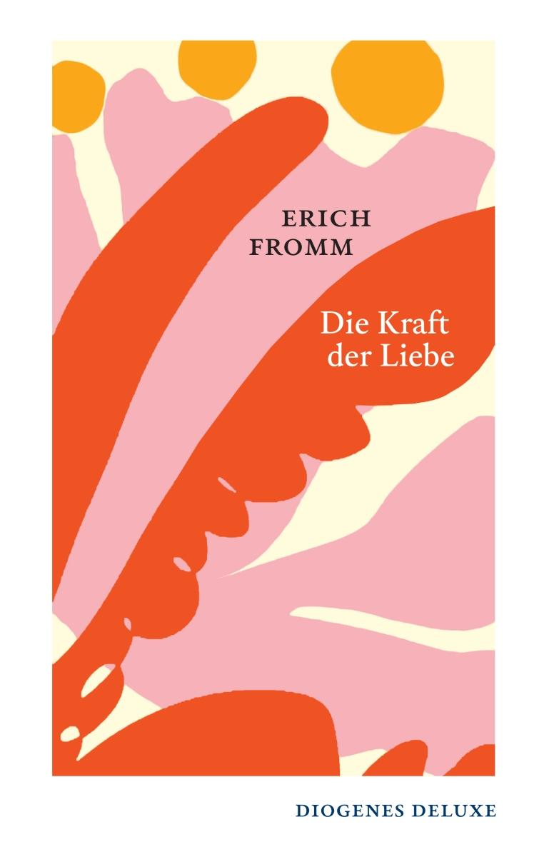 Cover: 9783257261875 | Die Kraft der Liebe | Erich Fromm | Buch | diogenes deluxe | 160 S.