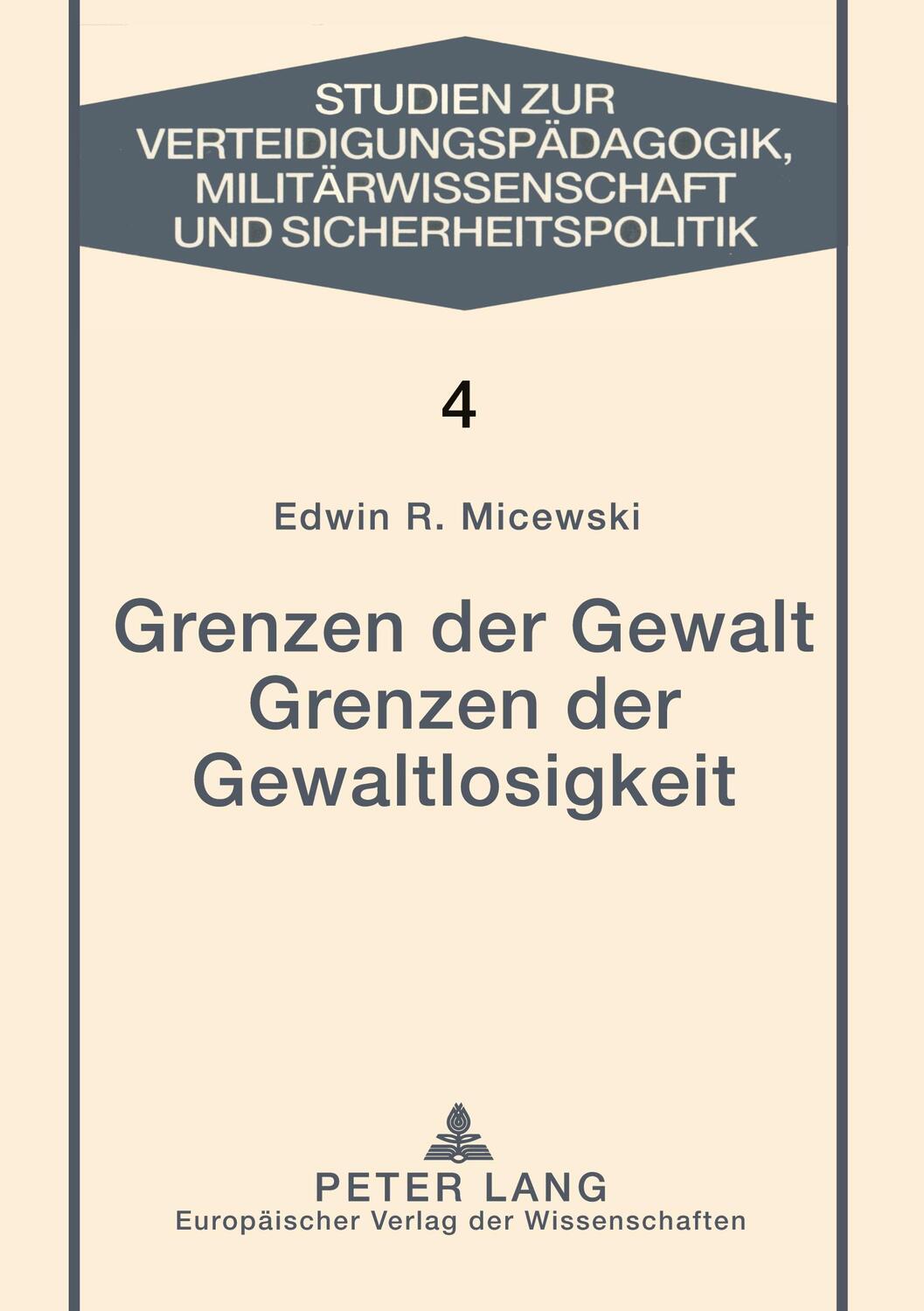 Cover: 9783631326893 | Grenzen der Gewalt- Grenzen der Gewaltlosigkeit | Edwin R. Micewski