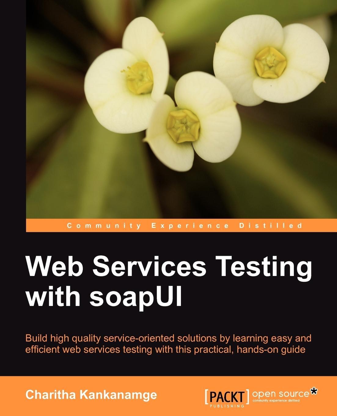 Cover: 9781849515665 | Web Services Testing with Soapui | Charitha Kankanamge | Taschenbuch