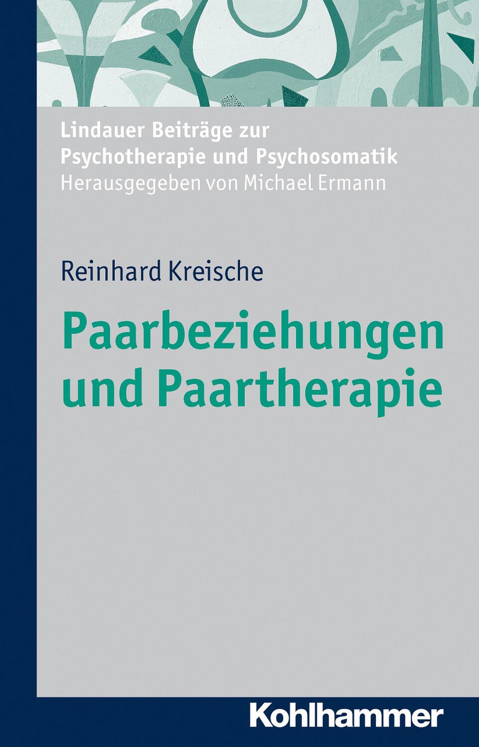 Cover: 9783170221857 | Paarbeziehungen und Paartherapie | Reinhard Kreische | Taschenbuch