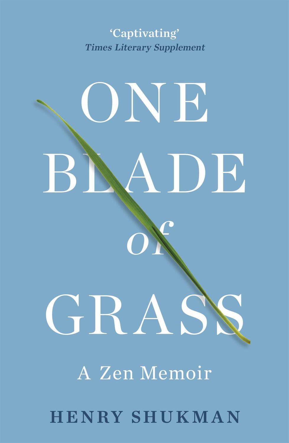 Cover: 9781529375787 | One Blade of Grass | A Zen Memoir | Henry Shukman | Taschenbuch | 2021