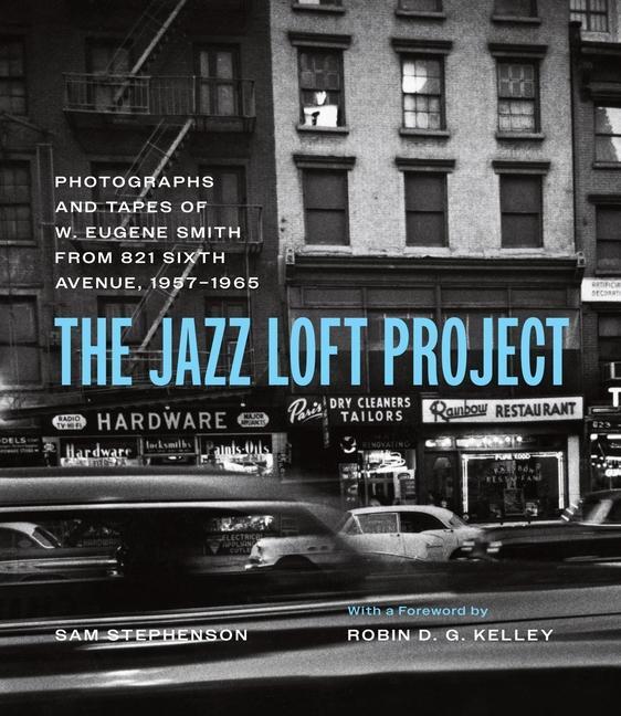 Cover: 9780226824840 | The Jazz Loft Project | Sam Stephenson | Buch | Gebunden | 2023