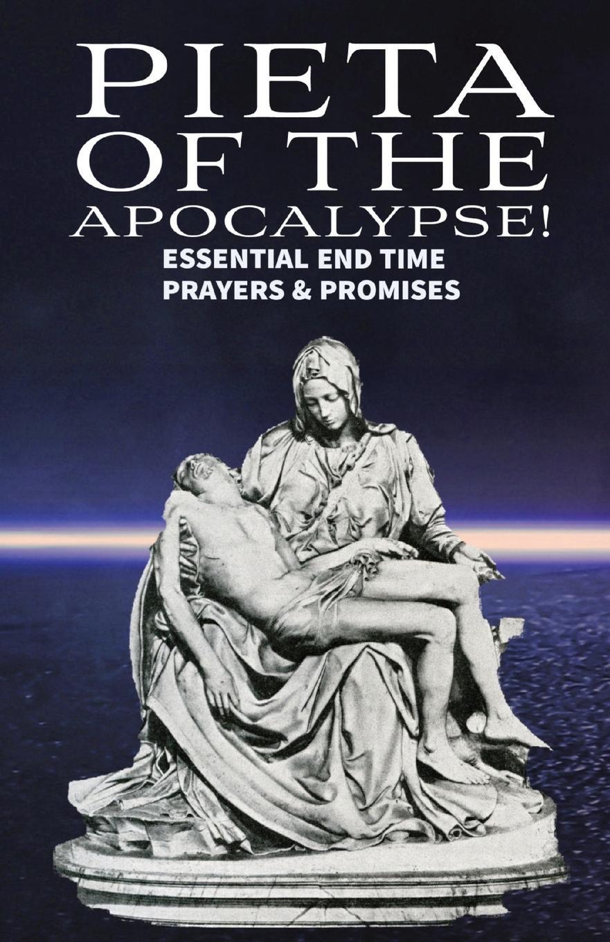 Cover: 9780645665208 | Pieta of the Apocalyse | Essential End Time Prayers and Promises
