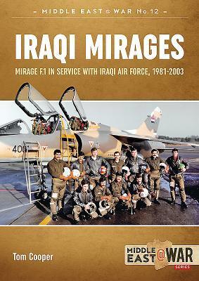 Cover: 9781912390311 | Iraqi Mirages: Mirage F.1 in Service with Iraqi Air Force, 1981-2003