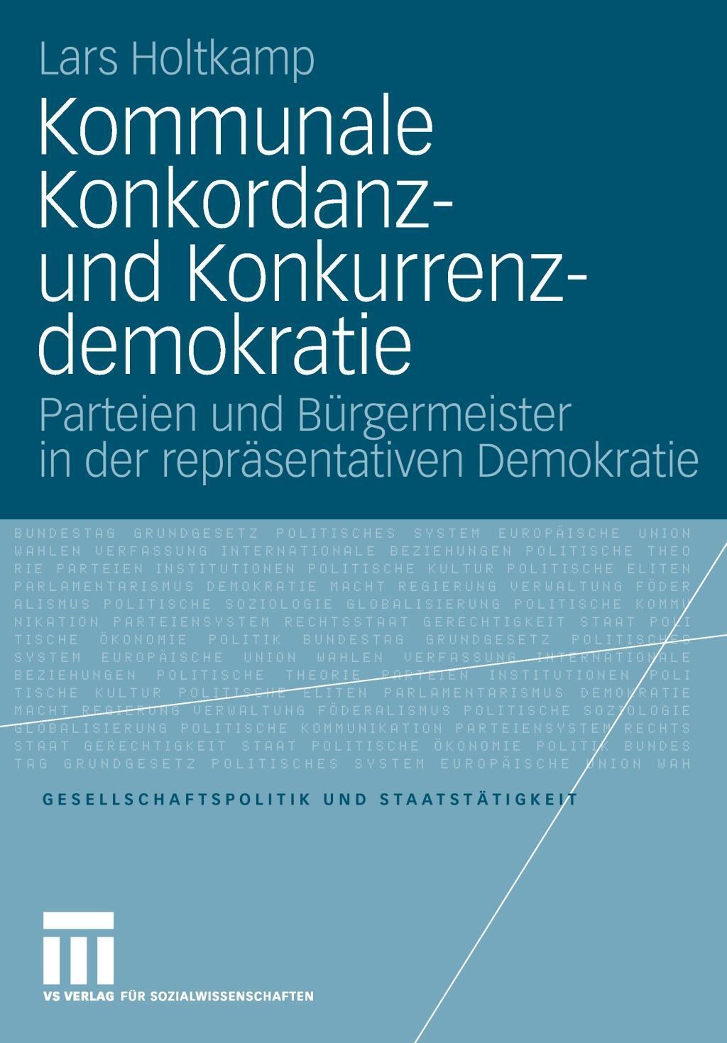 Cover: 9783531156514 | Kommunale Konkordanz- und Konkurrenzdemokratie | Lars Holtkamp | Buch