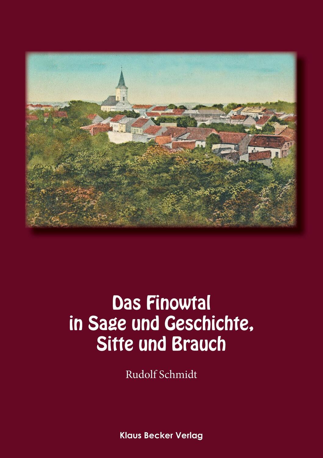 Cover: 9783883721811 | Das Finowtal in Sage und Geschichte, Sitte und Brauch | Rudolf Schmidt