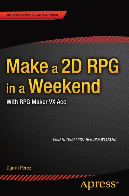 Cover: 9781484210413 | Make a 2D RPG in a Weekend | With RPG Maker VX Ace | Darrin Perez