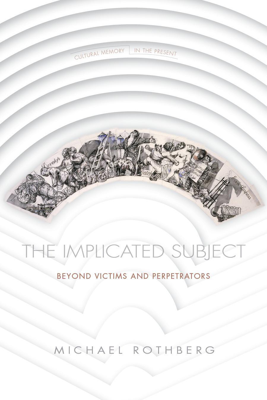 Cover: 9781503609594 | The Implicated Subject | Beyond Victims and Perpetrators | Rothberg