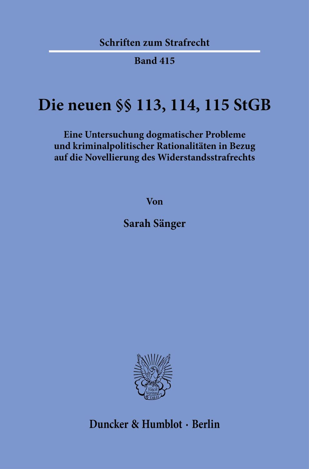 Cover: 9783428189465 | Die neuen §§ 113, 114, 115 StGB. | Sarah Sänger | Taschenbuch | 281 S.