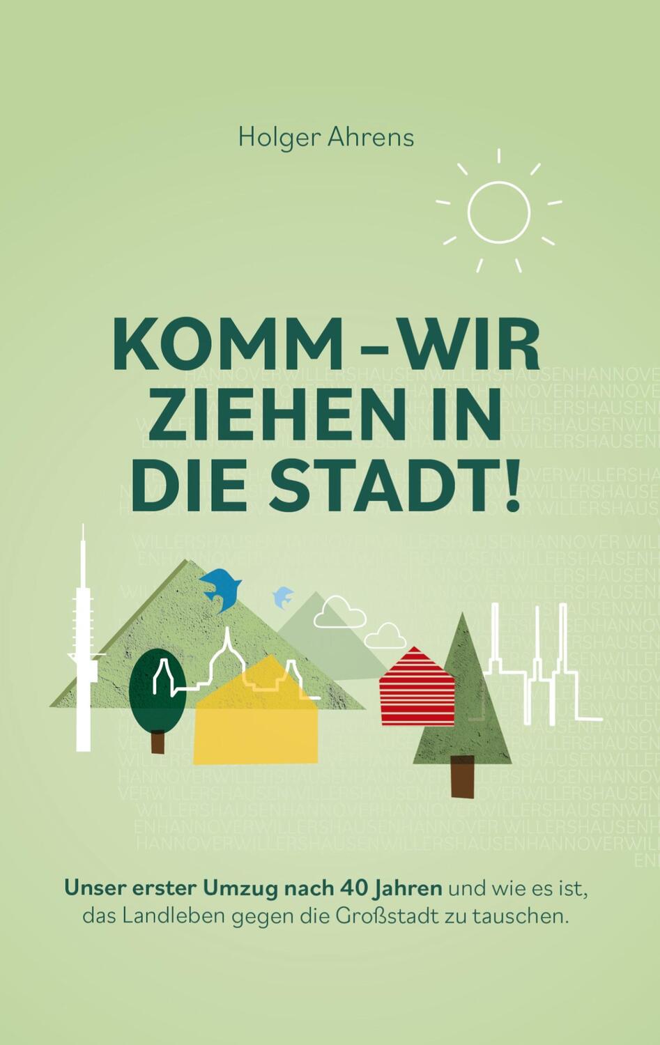 Cover: 9783751908429 | KOMM - Wir ziehen in die Stadt | Holger Ahrens | Taschenbuch | Deutsch