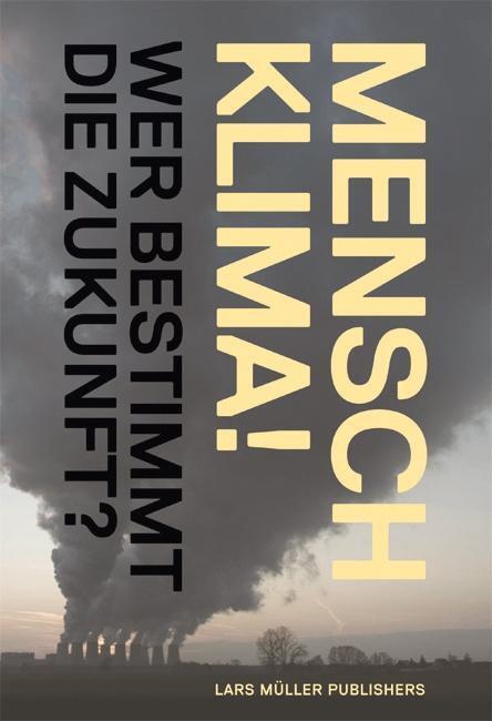 Cover: 9783037782446 | Mensch Klima! | Wer bestimmt die Zukunft? | Buch | 576 S. | Deutsch