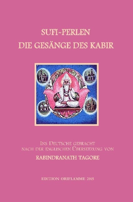 Cover: 9783952426265 | Sufi-Perlen - Die Gesänge des Kabir | M. P. Steiner | Taschenbuch