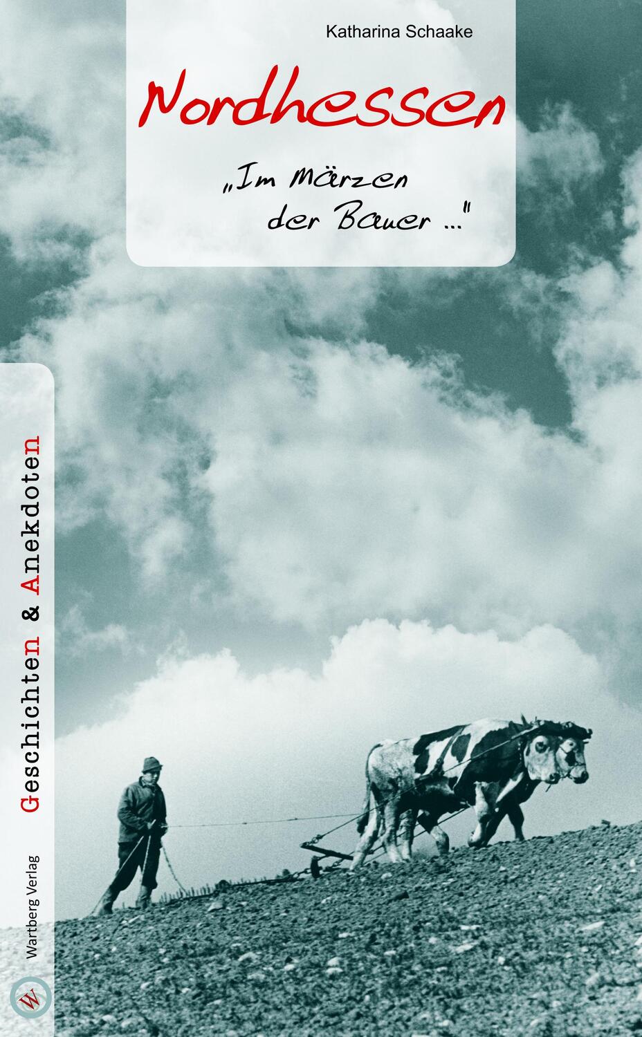 Cover: 9783831324347 | Nordhessen - Geschichten und Anekdoten | "Im Märzen der Bauer..."