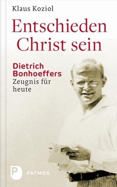 Cover: 9783843606080 | Entschieden Christ sein | Dietrich Bonhoeffers Zeugnis für heute