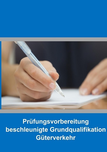 Cover: 9783750244894 | Prüfungsvorbereitung beschleunigte Grundqualifikation Güterverkehr