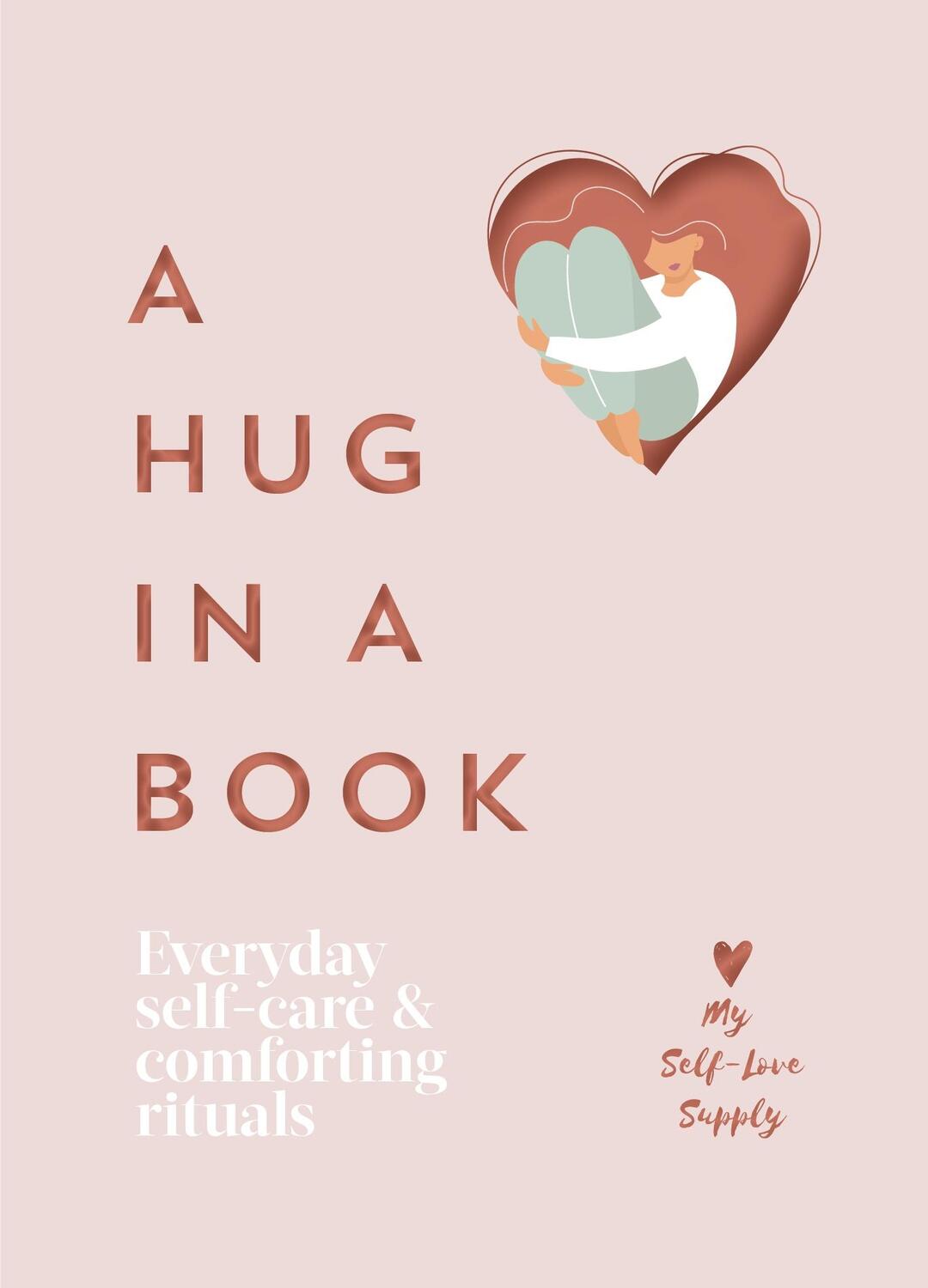 Cover: 9781529149630 | A Hug in a Book | Everyday Self-Care and Comforting Rituals | Supply