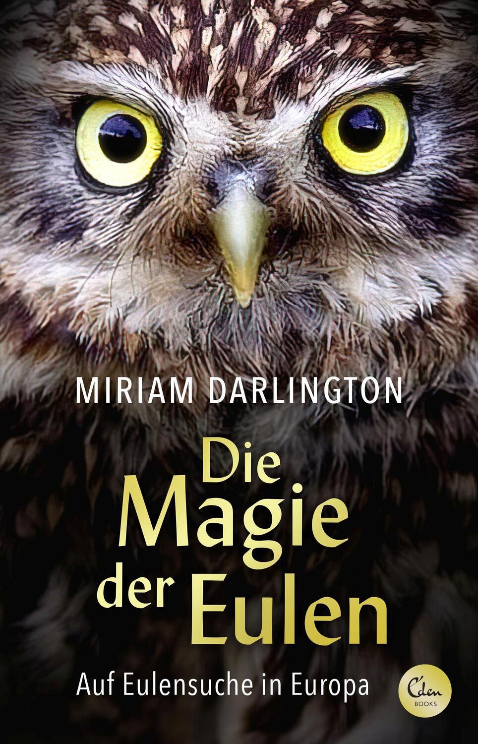 Cover: 9783959103411 | Die Magie der Eulen | Auf Eulensuche in Europa | Miriam Darlington