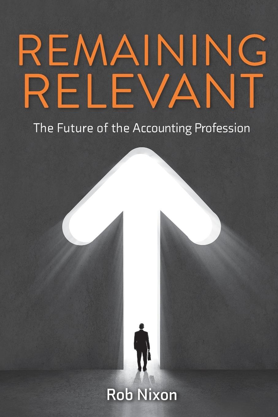 Cover: 9781925209631 | Remaining Relevant - The future of the accounting profession | Nixon