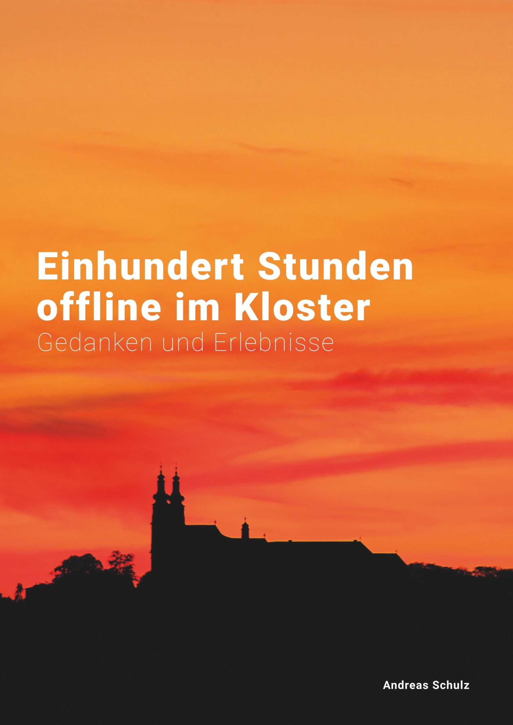 Cover: 9783752802856 | Einhundert Stunden offline im Kloster | Gedanken und Erlebnisse | Buch