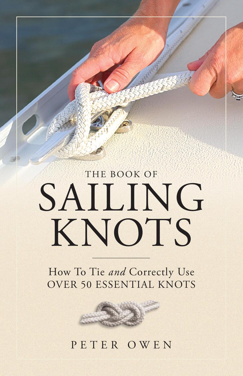 Cover: 9781493036745 | The Book of Sailing Knots: How to Tie and Correctly Use Over 50...