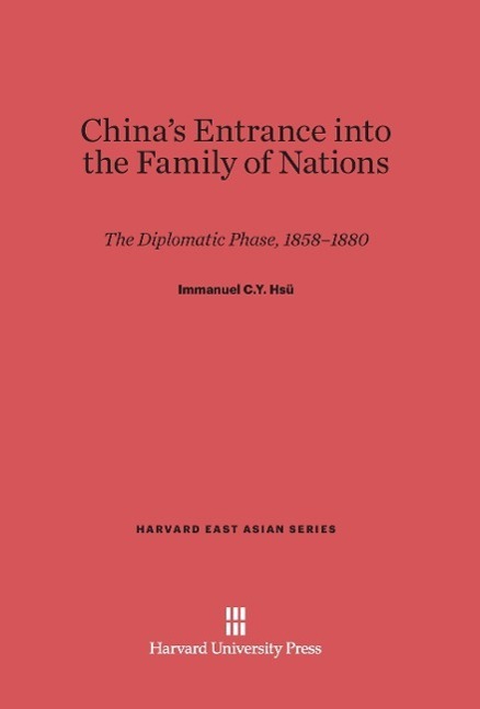 Cover: 9780674863774 | China's Entrance into the Family of Nations | Immanuel C. Y. Hsü