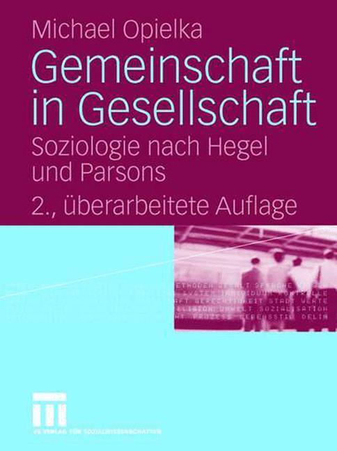 Cover: 9783531342252 | Gemeinschaft in Gesellschaft | Soziologie nach Hegel und Parsons