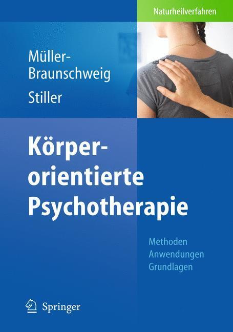 Cover: 9783540888031 | Körperorientierte Psychotherapie | Methoden - Anwendungen - Grundlagen