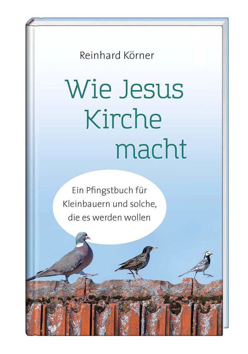 Cover: 9783746261041 | Wie Jesus Kirche macht | Reinhard Körner | Buch | 64 S. | Deutsch