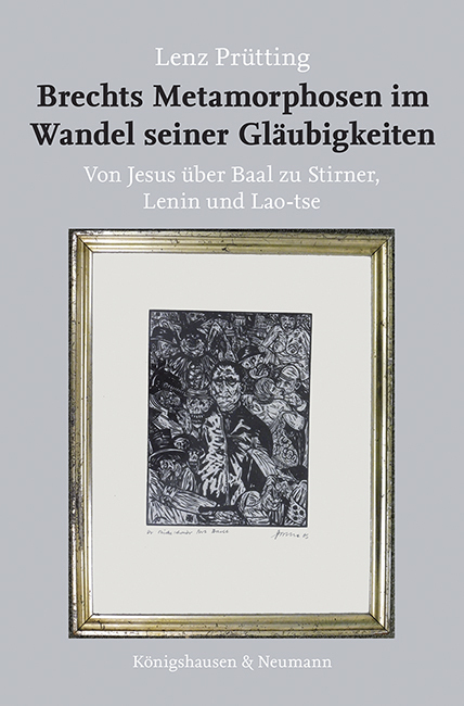 Cover: 9783826075964 | Brechts Metamorphosen im Wandel seiner Gläubigkeiten | Lenz Prütting