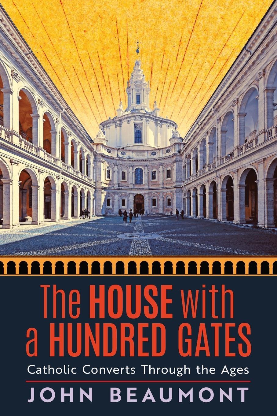 Cover: 9781621388913 | The House With a Hundred Gates | Catholic Converts Through the Ages