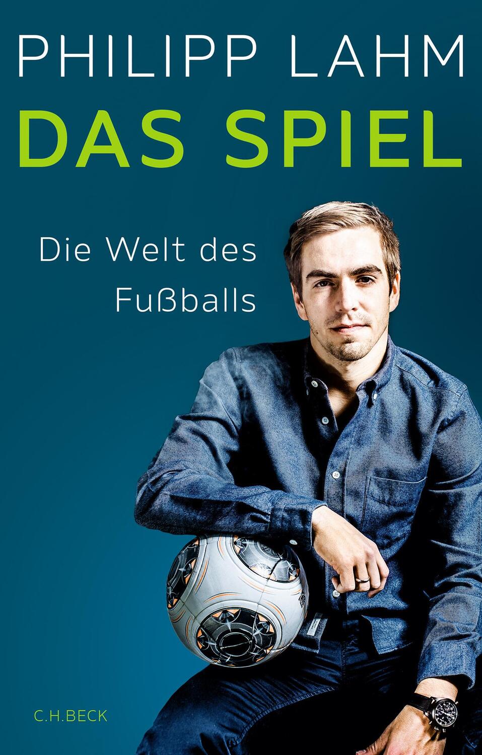 Cover: 9783406756221 | Das Spiel | Die Welt des Fußballs | Philipp Lahm | Buch | 272 S.