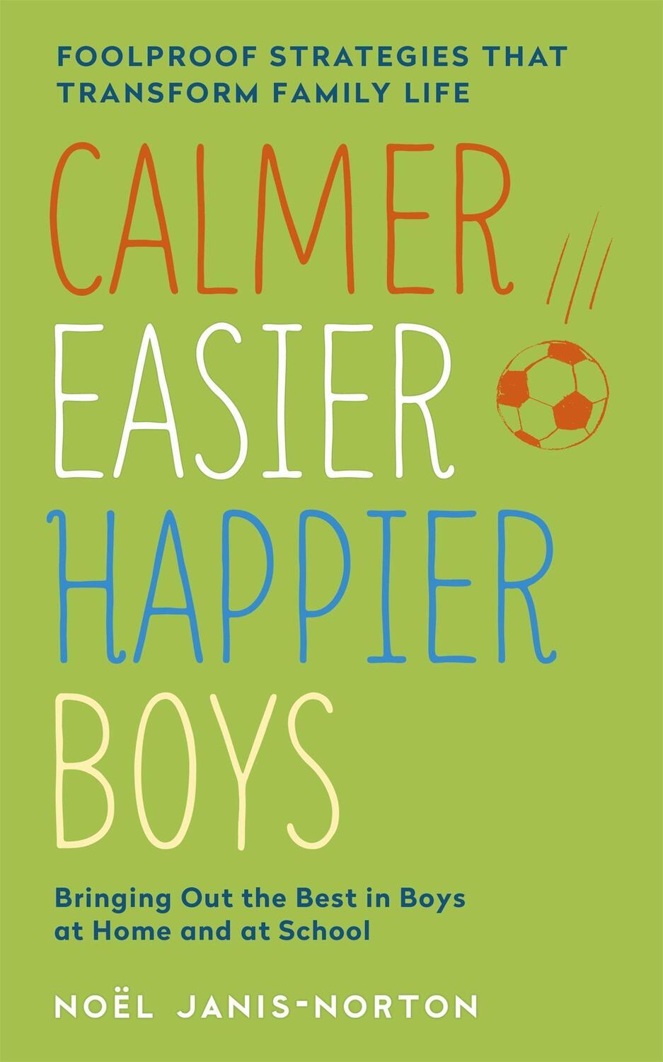 Cover: 9781444753479 | Calmer, Easier, Happier Boys | Noel Janis-Norton | Taschenbuch | 2016