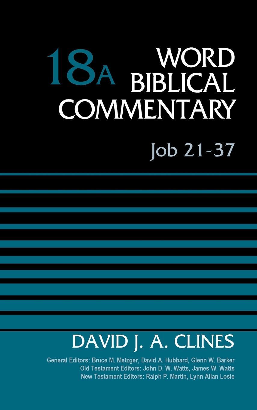 Cover: 9780310521938 | Job 21-37, Volume 18A | David J. A. Clines | Buch | Englisch | 2015