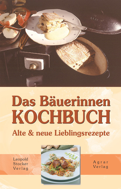 Cover: 9783702009915 | Das Bäuerinnen-Kochbuch | Alte und neue Lieblingsrezepte | Verlag