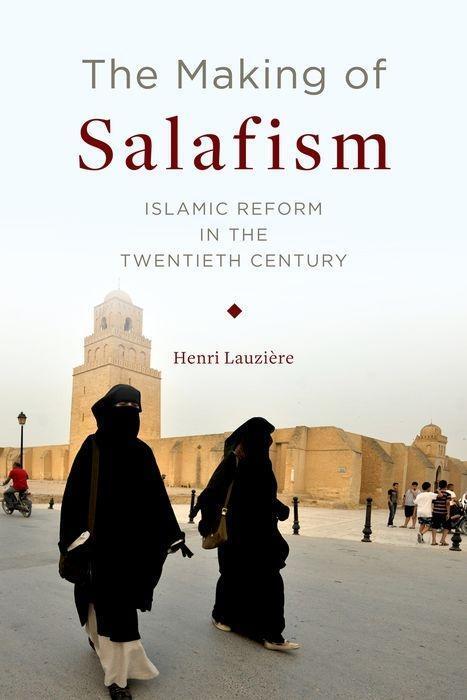 Cover: 9780231175500 | The Making of Salafism | Islamic Reform in the Twentieth Century